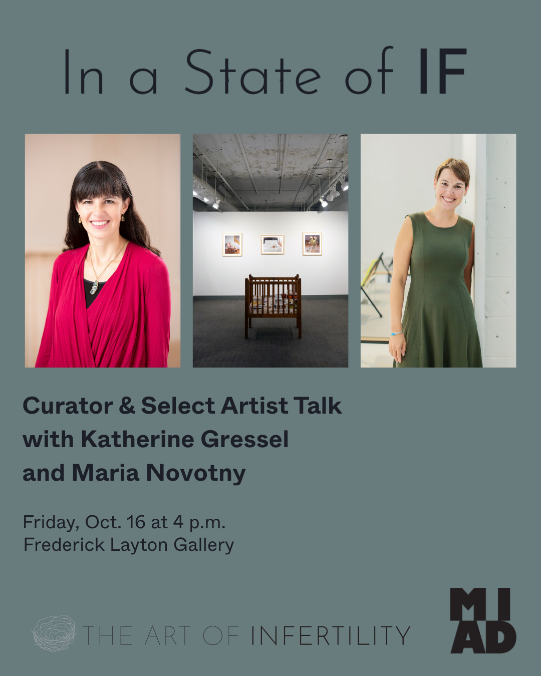 Promotional graphic for In a State of IF: Curator & Select Artist Talk featuring Katherine Gressel and Maria Novotny. The event takes place Friday, October 16 at 4 p.m. in the Frederick Layton Gallery. The graphic includes portraits of the speakers and a photograph of a gallery installation.